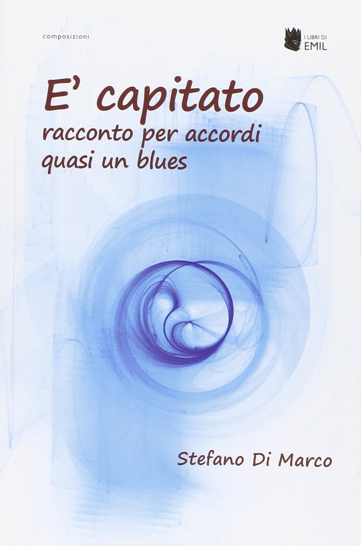 È capitato. Racconto per accordi quasi un blues book
