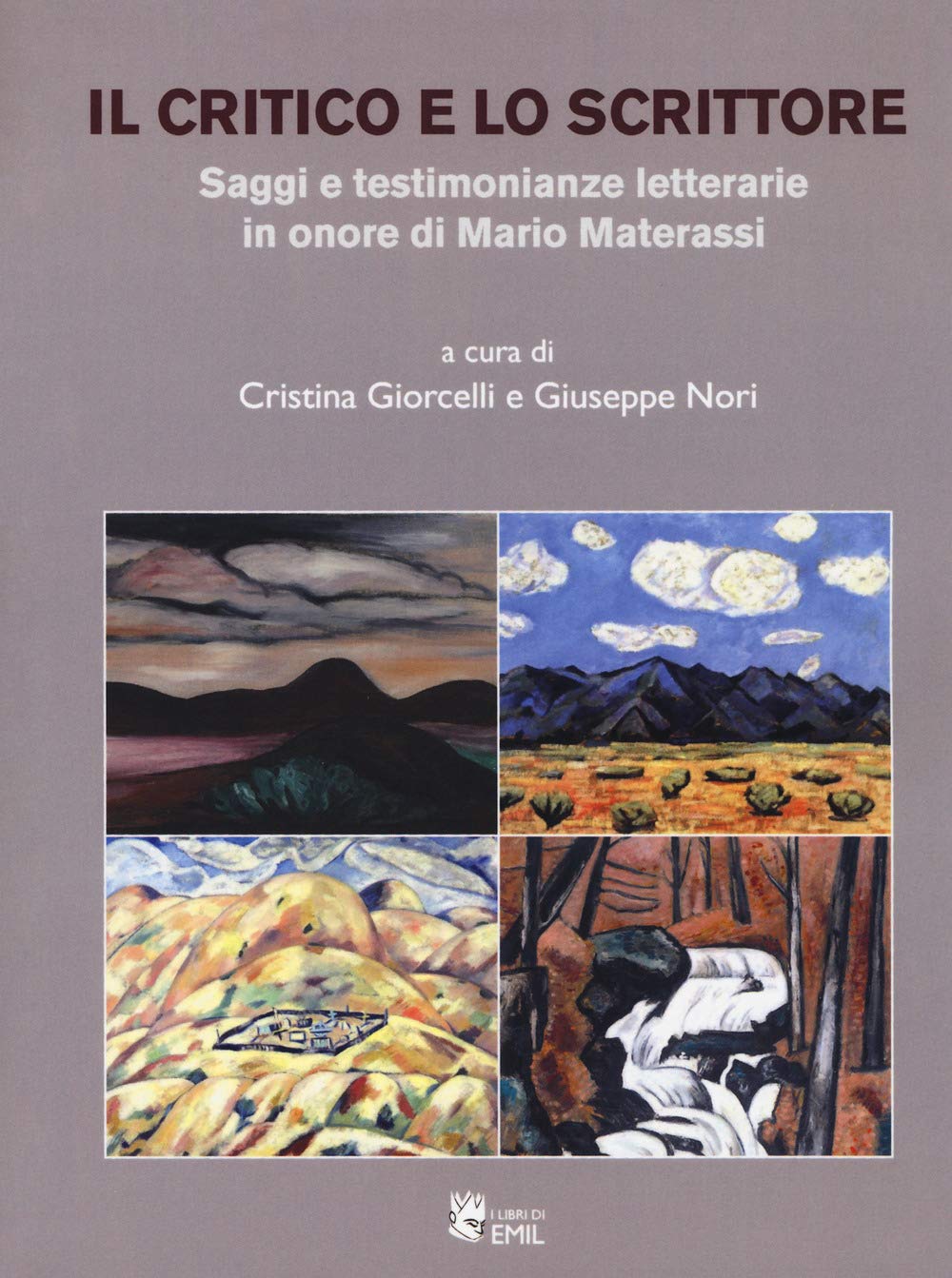 Il critico e lo scrittore. Saggi e testimonianze letterarie in onore di Mario Materassi book