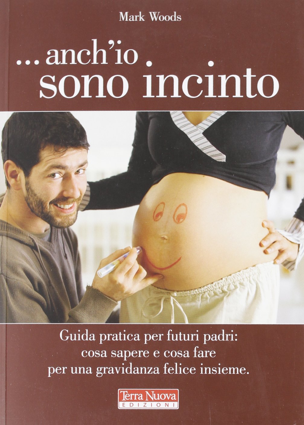 ...Anch'io sono incinto. Guida pratica per futuri padri: cosa sapere e cosa fare per una gravidanza felice insieme Parents & Children