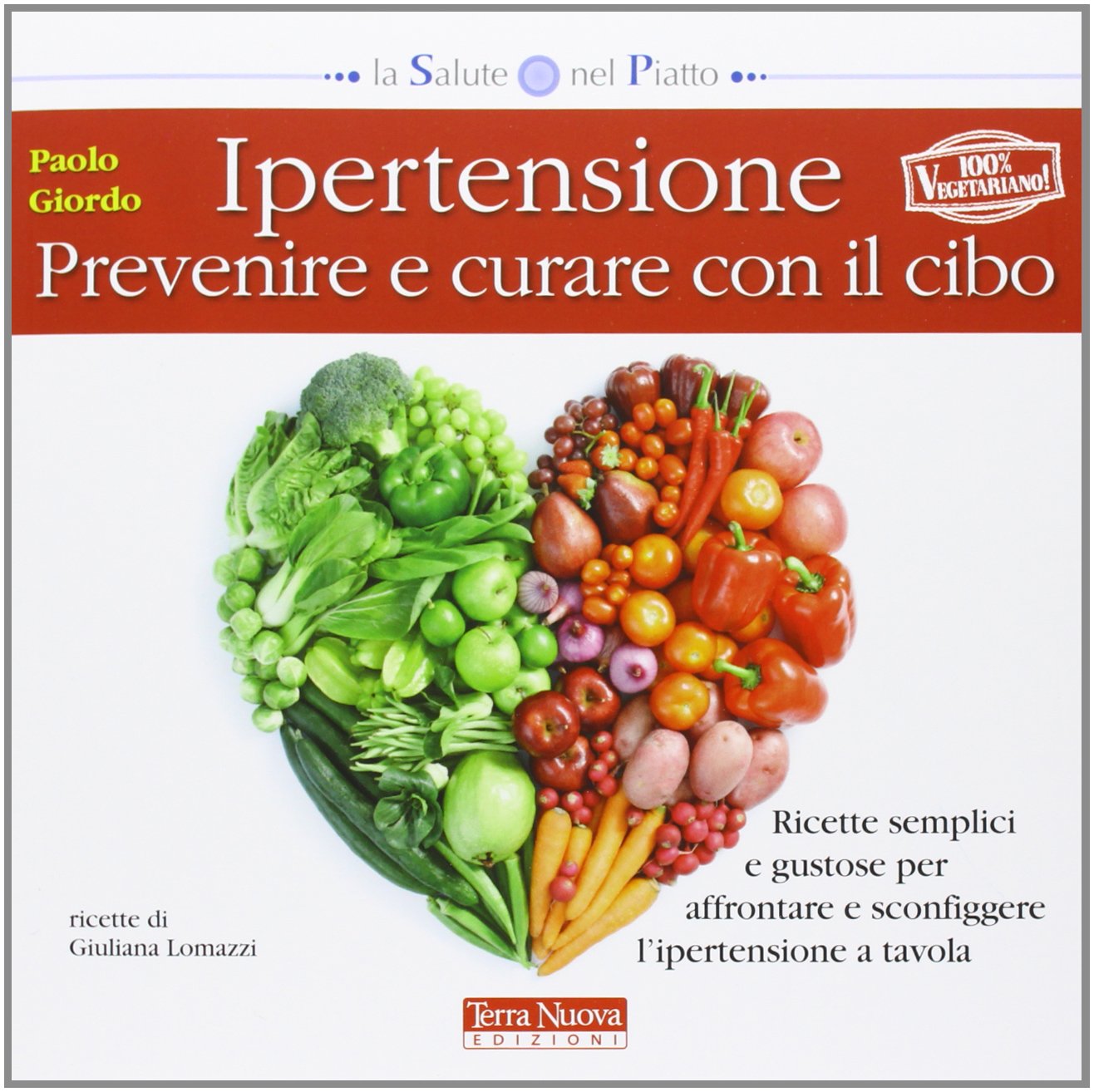 Ipertensione: prevenire e curare con il cibo. Ricette semplici e gustose per affrontare e sconfiggere l'ipertensione a tavola Leisure, Home & Garden
