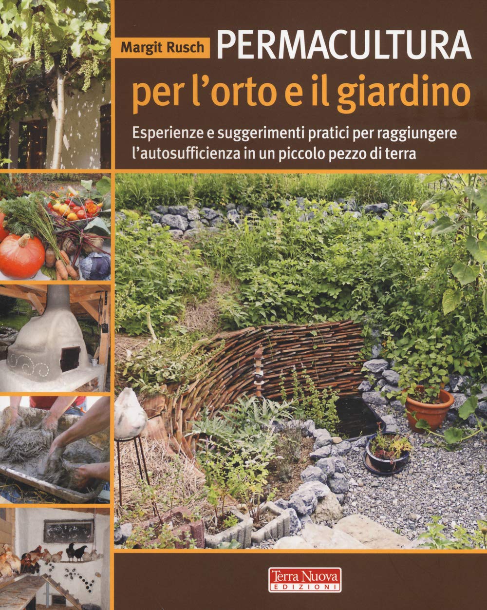 Permacultura per l'orto e il giardino. Esperienze e suggerimenti pratici per raggiungere l'autosufficienza in un piccolo pezzo di terra (Agricoltura naturale) Leisure, Home & Garden