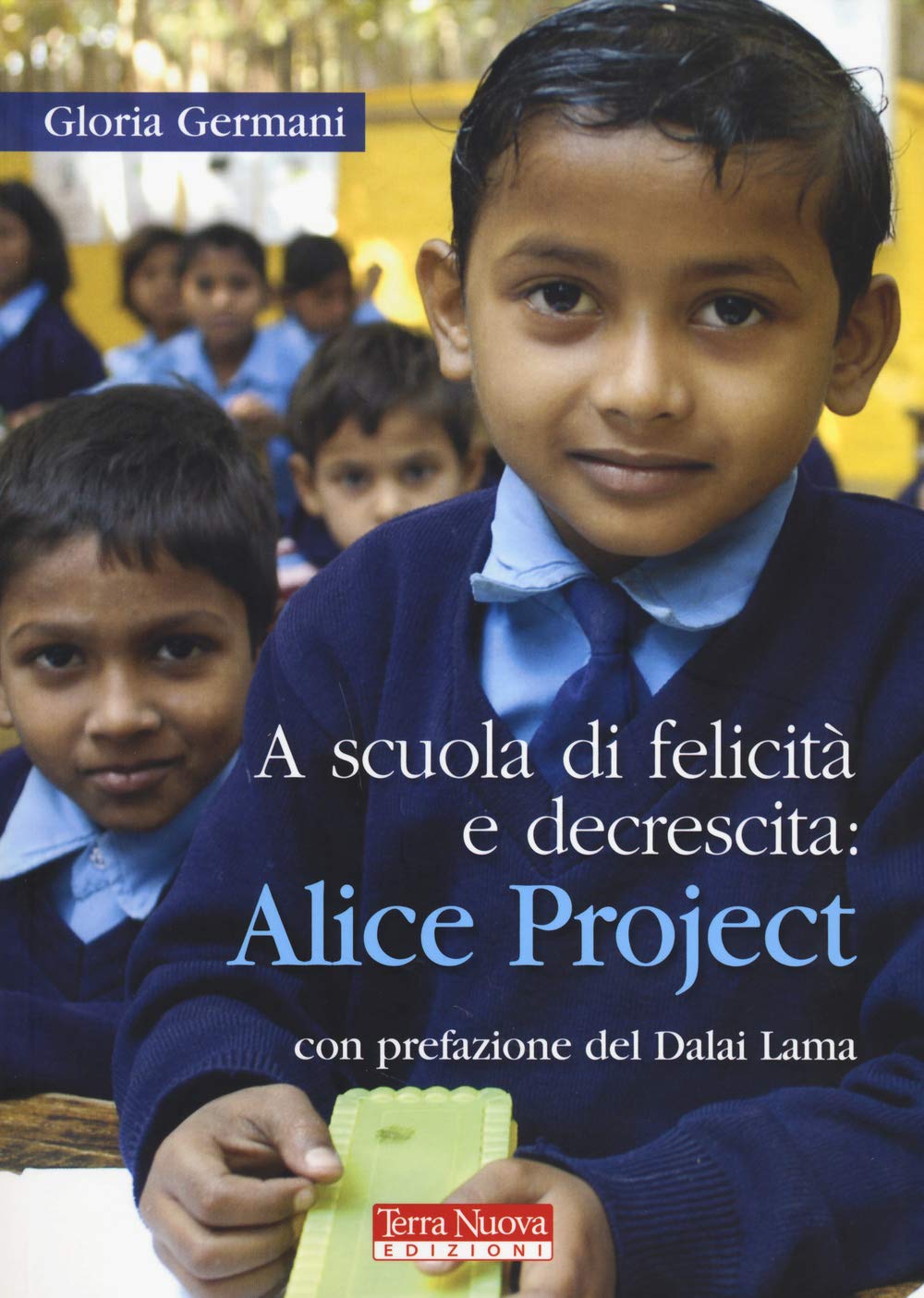 A scuola di felicità e decrescita: Alice project book