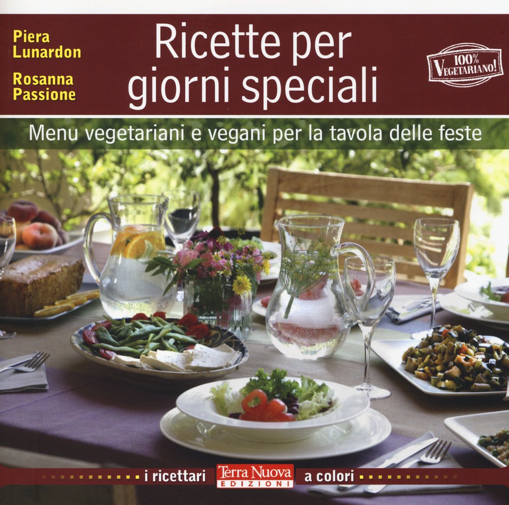 Ricette per giorni speciali. Menu vegetariani e vegani per la tavola delle feste book