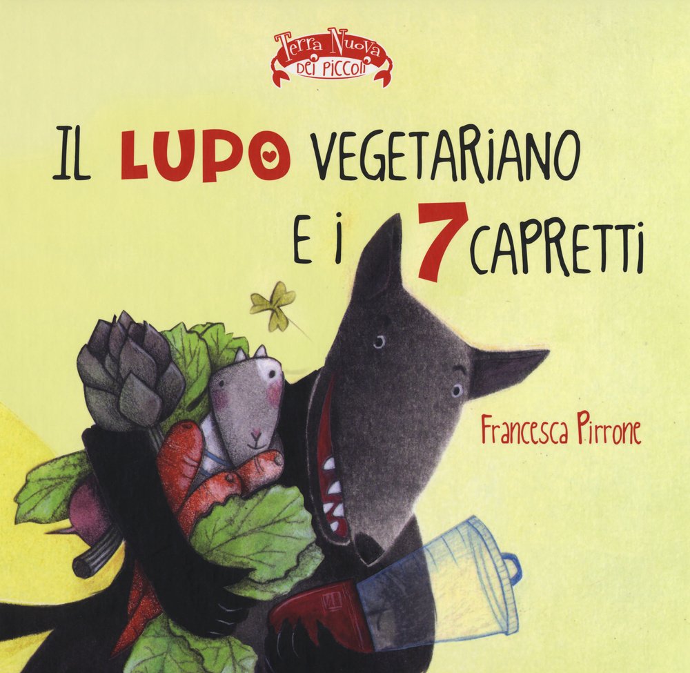 Il lupo vegetariano e i 7 capretti (Terra Nuova dei piccoli) Business & Technology