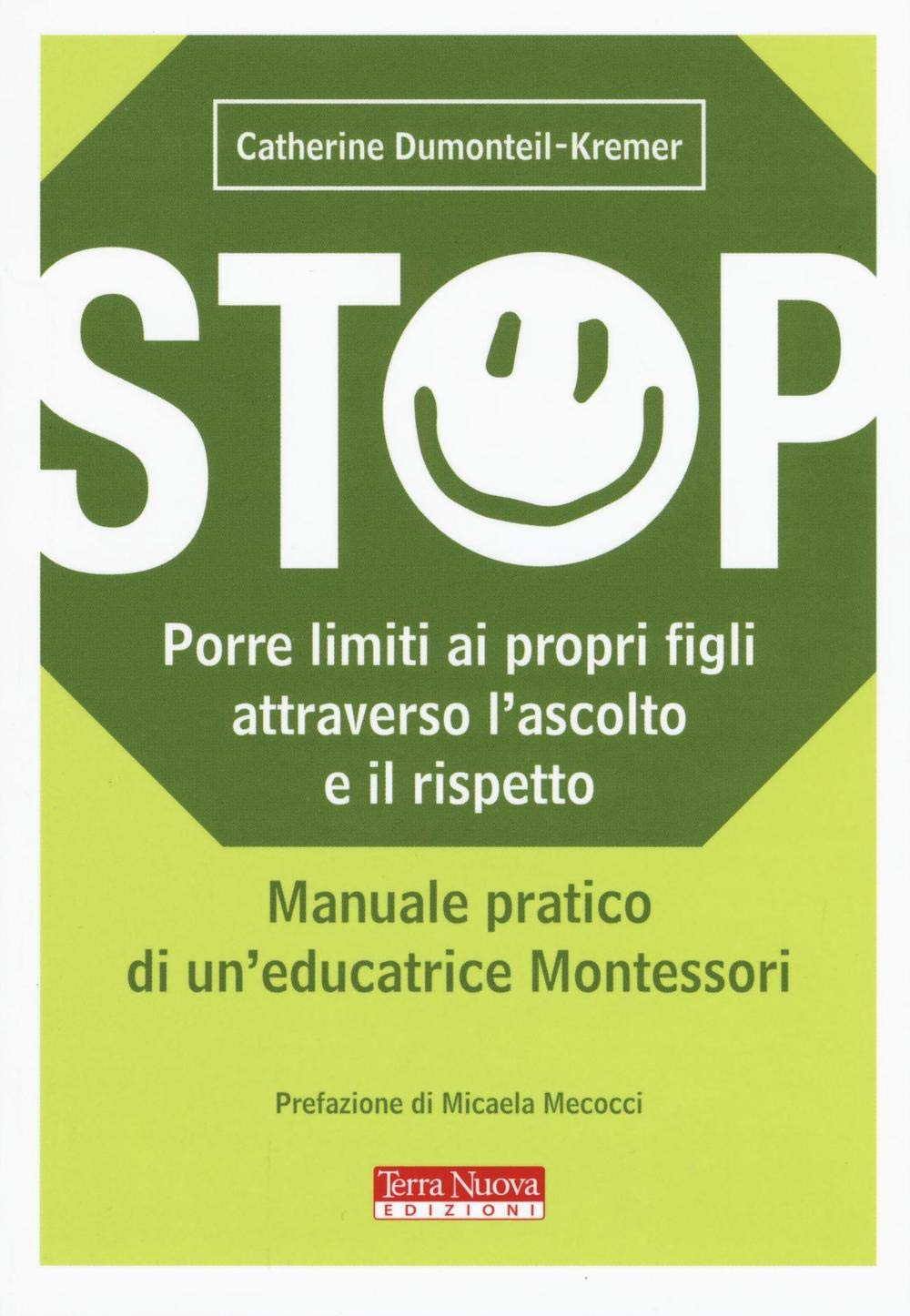 Stop. Porre limiti ai propri figli attraverso l'ascolto e il rispetto. Manuale pratico di un'educatrice Montessori Parents & Children