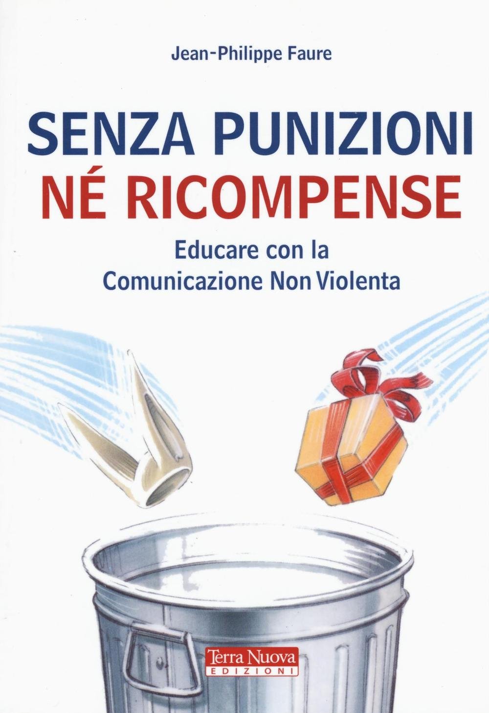 Senza punizioni né ricompense. Educare con la comunicazione non violenta Parents & Children
