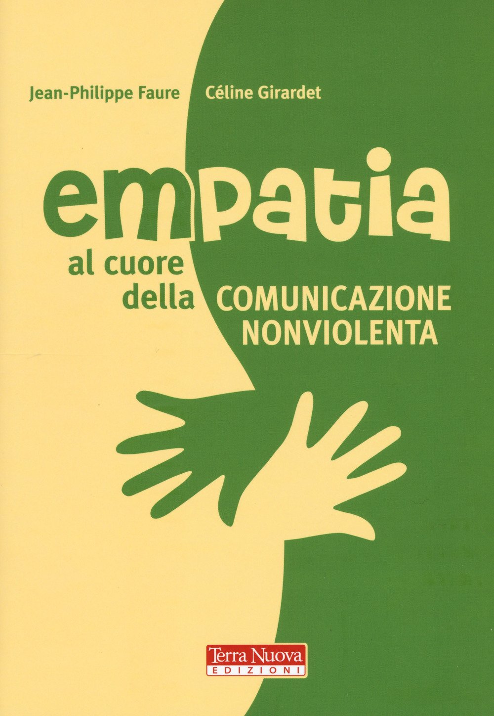 Empatia. Al cuore della comunicazione non violenta (Ricerca interiore) Reference Books