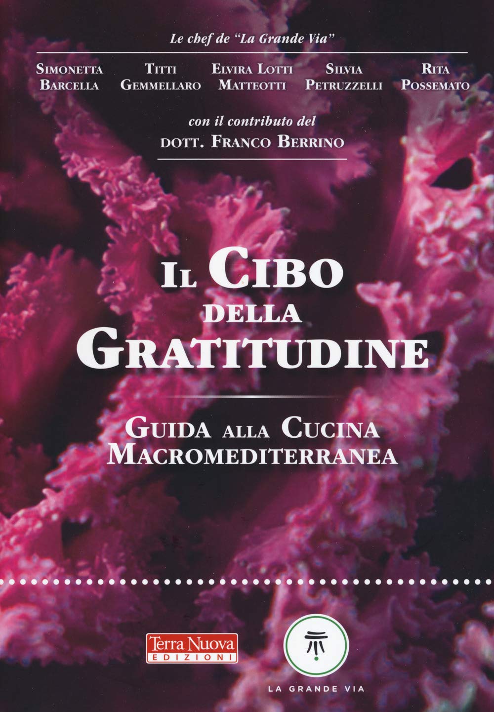 Il cibo della gratitudine. Guida alla cucina macromediterranea (Alimentazione e salute) Health, Nutrition & Fitness