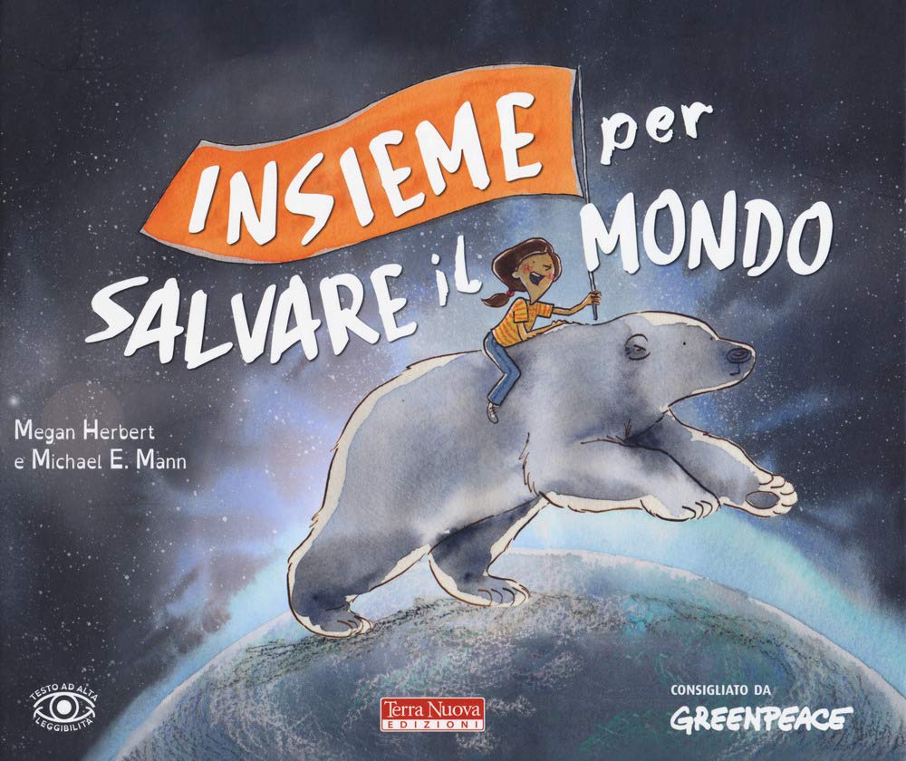 Insieme per salvare il mondo. Ediz. a colori (Terra Nuova dei piccoli) Natural Sciences