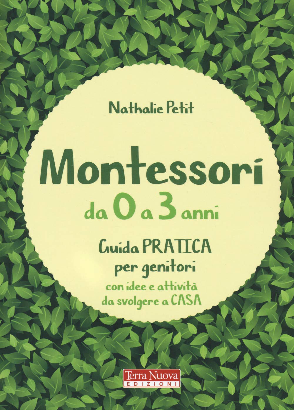 Montessori da 0 a 3 anni. Guida pratica per genitori con idee e attività da svolgere a casa book