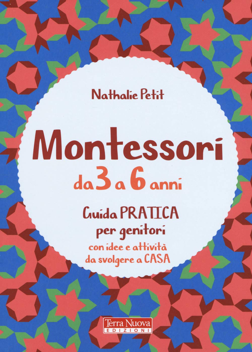 Montessori dai 3 ai 6 anni. Guida pratica per genitori con idee e attività da svolgere a casa book