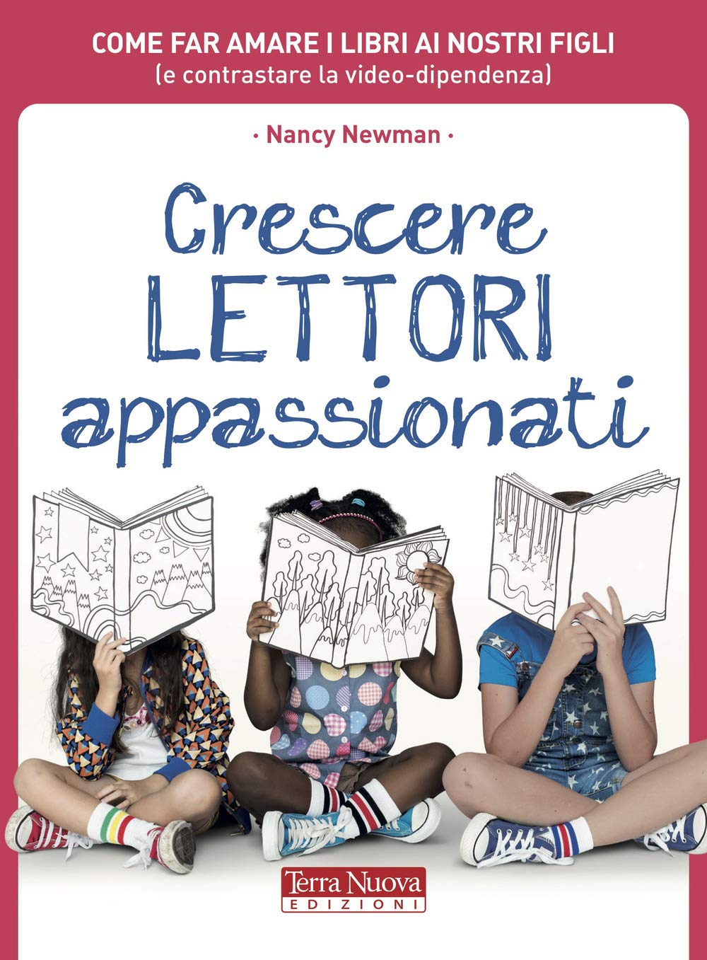 Crescere lettori appassionati. Come far amare i libri ai nostri figli (e contrastare la video-dipendenza) Parents & Children