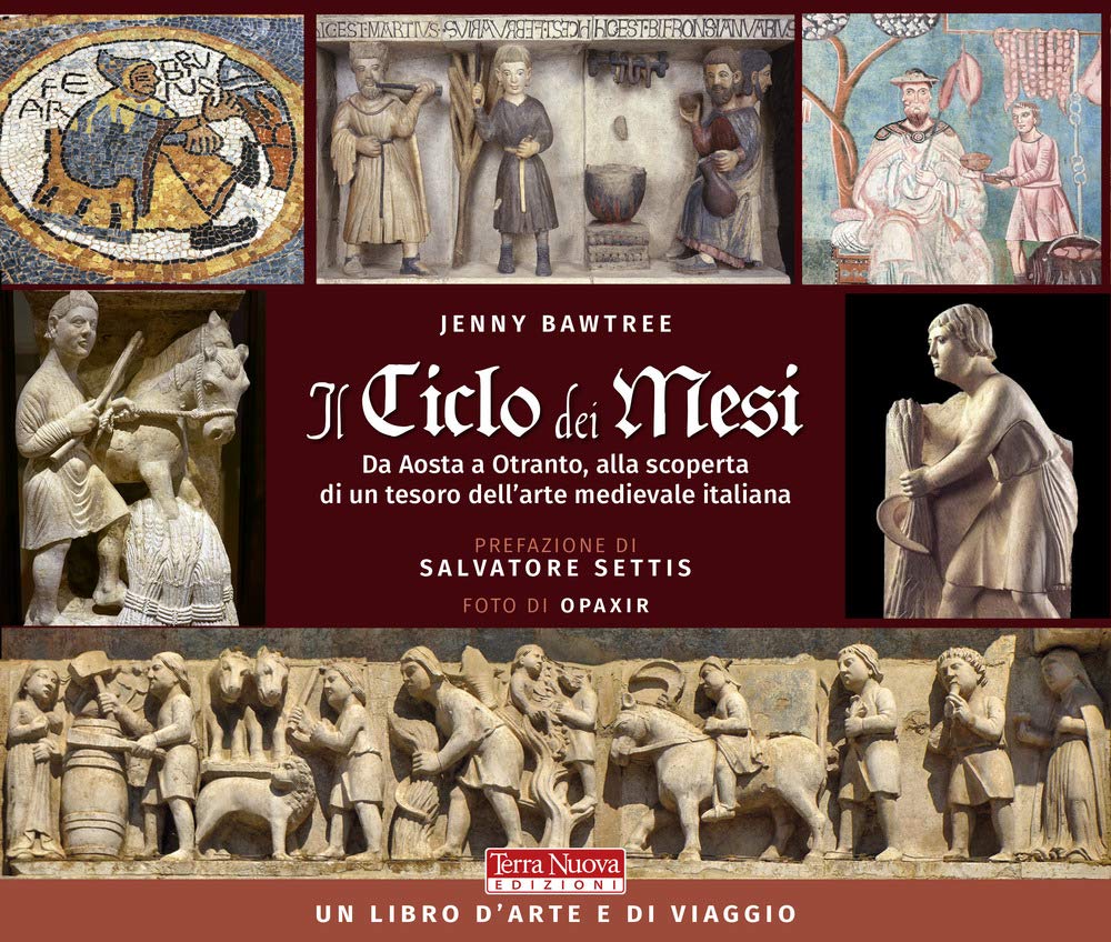 Il ciclo dei mesi. Da Aosta a Otranto, alla scoperta di un tesoro dell'arte medievale italiana. Ediz. a colori (Nuovi paradigmi) Film, Art & Culture
