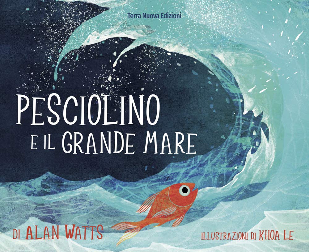 Pesciolino e il grande mare. Ediz. a colori (Terra Nuova dei piccoli) Non-fiction