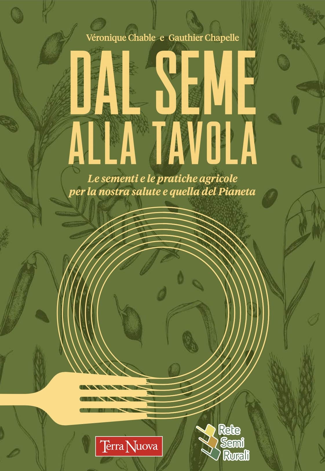 Dal seme alla tavola. Le sementi e le pratiche agricole per la nostra salute e quella del Pianeta book