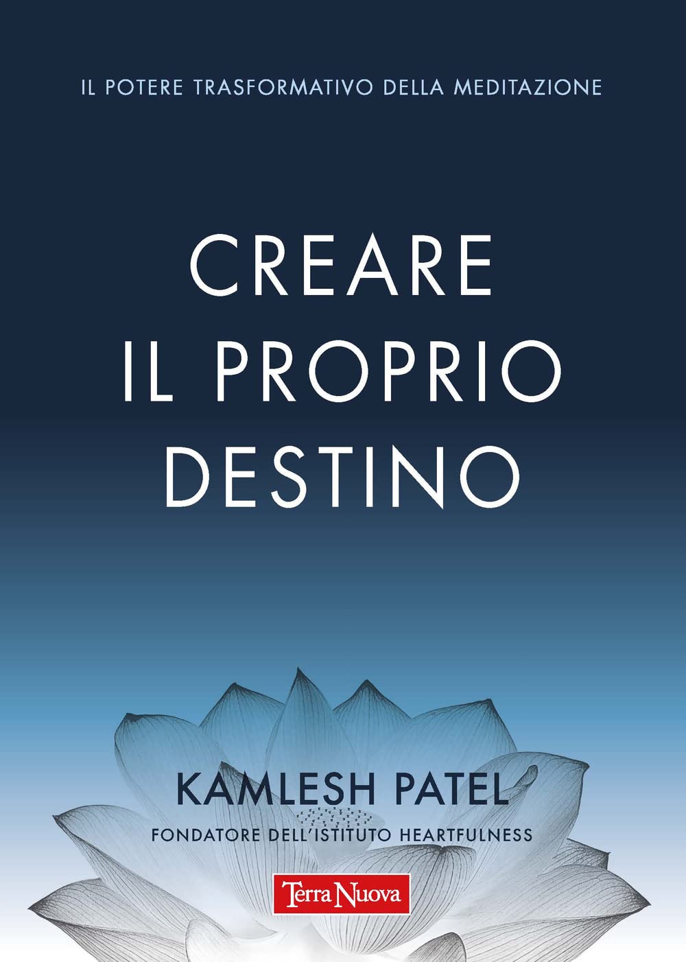 Creare il proprio destino. Il potere trasformativo della meditazione Lifestyle