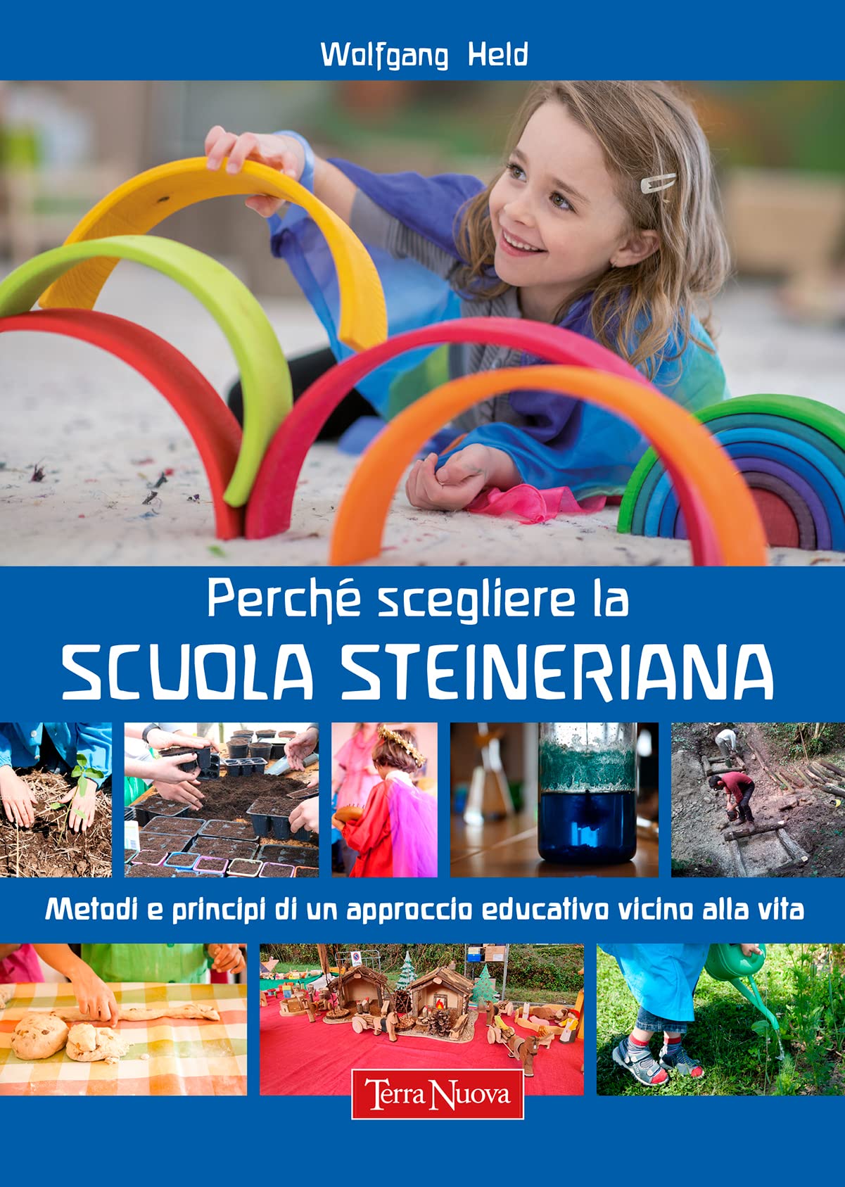 Perché scegliere la scuola steineriana. Metodi e principi di un approccio educativo vicino alla vita book