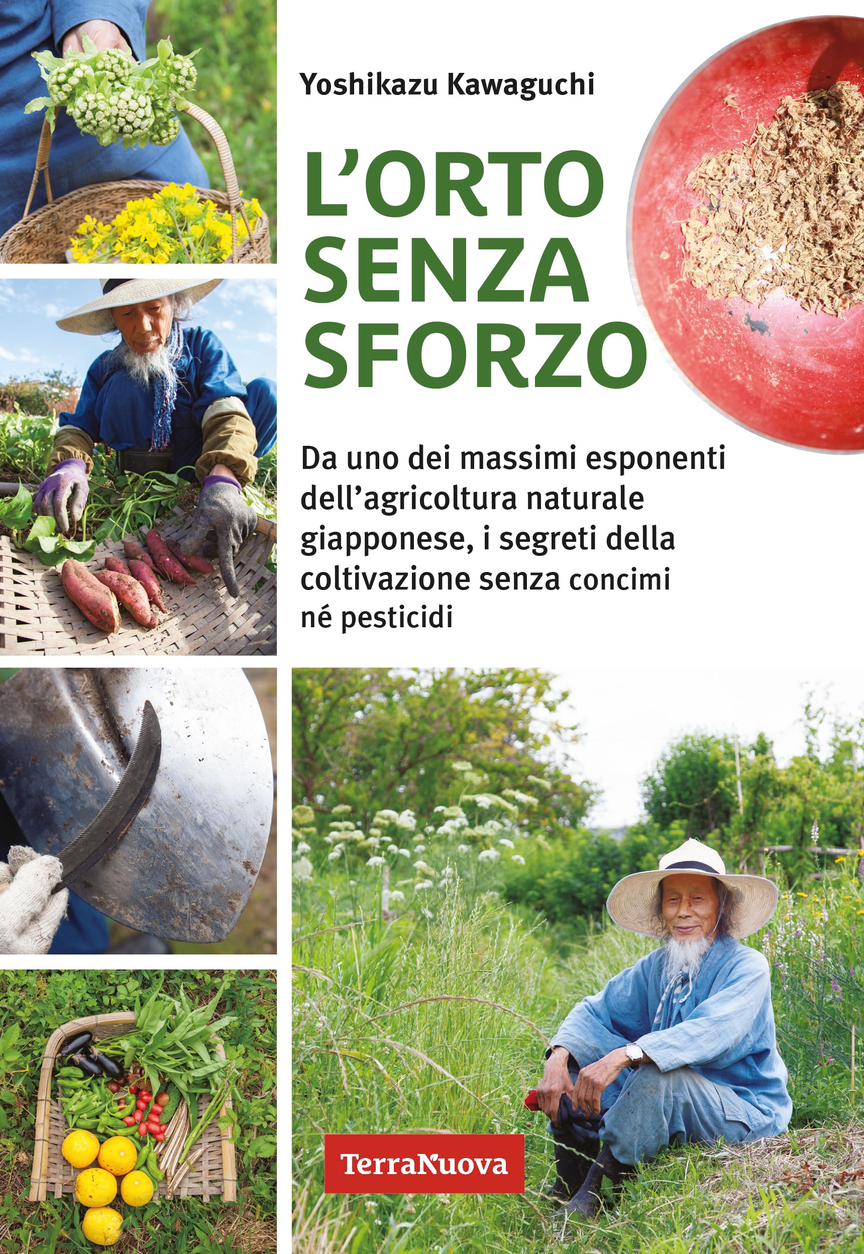 L'orto senza sforzo. Da uno dei massimi esponenti dell'agricoltura naturale giapponese, i segreti della coltivazione senza concimi né pesticidi book