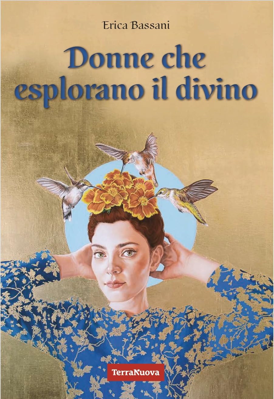 Donne che esplorano il divino. La spiritualità narrata dal punto di vista femminile attraverso le voci di 9 maestre di diverse tradizioni religiose (Ricerca interiore) Books