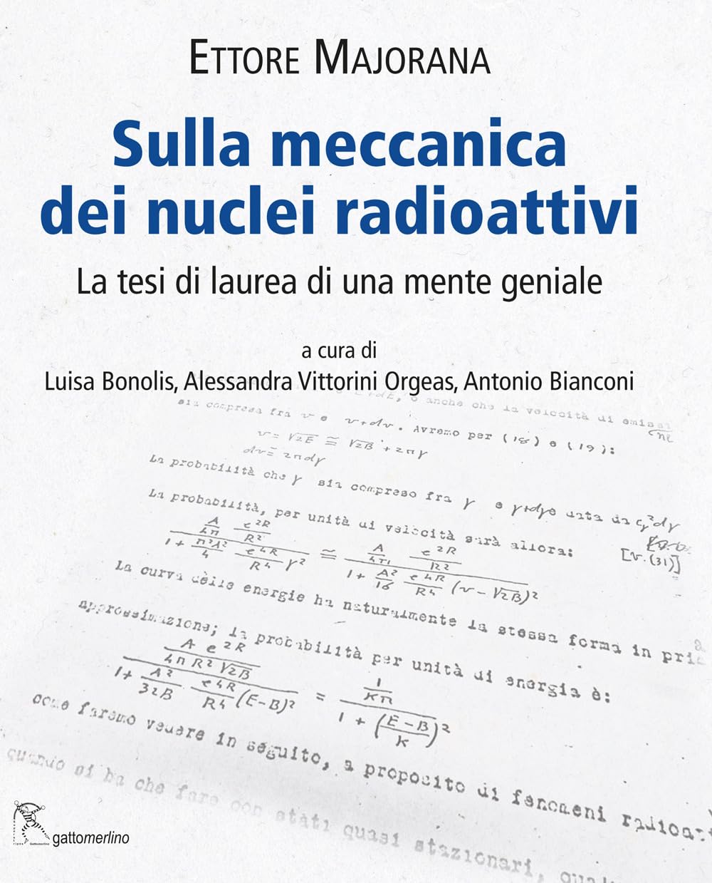 Sulla meccanica dei nuclei radioattivi. La tesi di laurea di una mente geniale Natural Sciences
