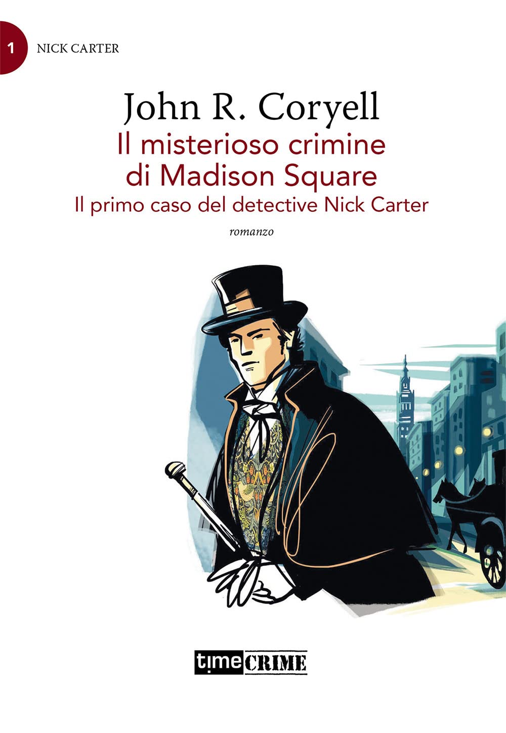 Il misterioso crimine di Madison Square. Il primo caso del detective Nick Carter (Vol. 1) book