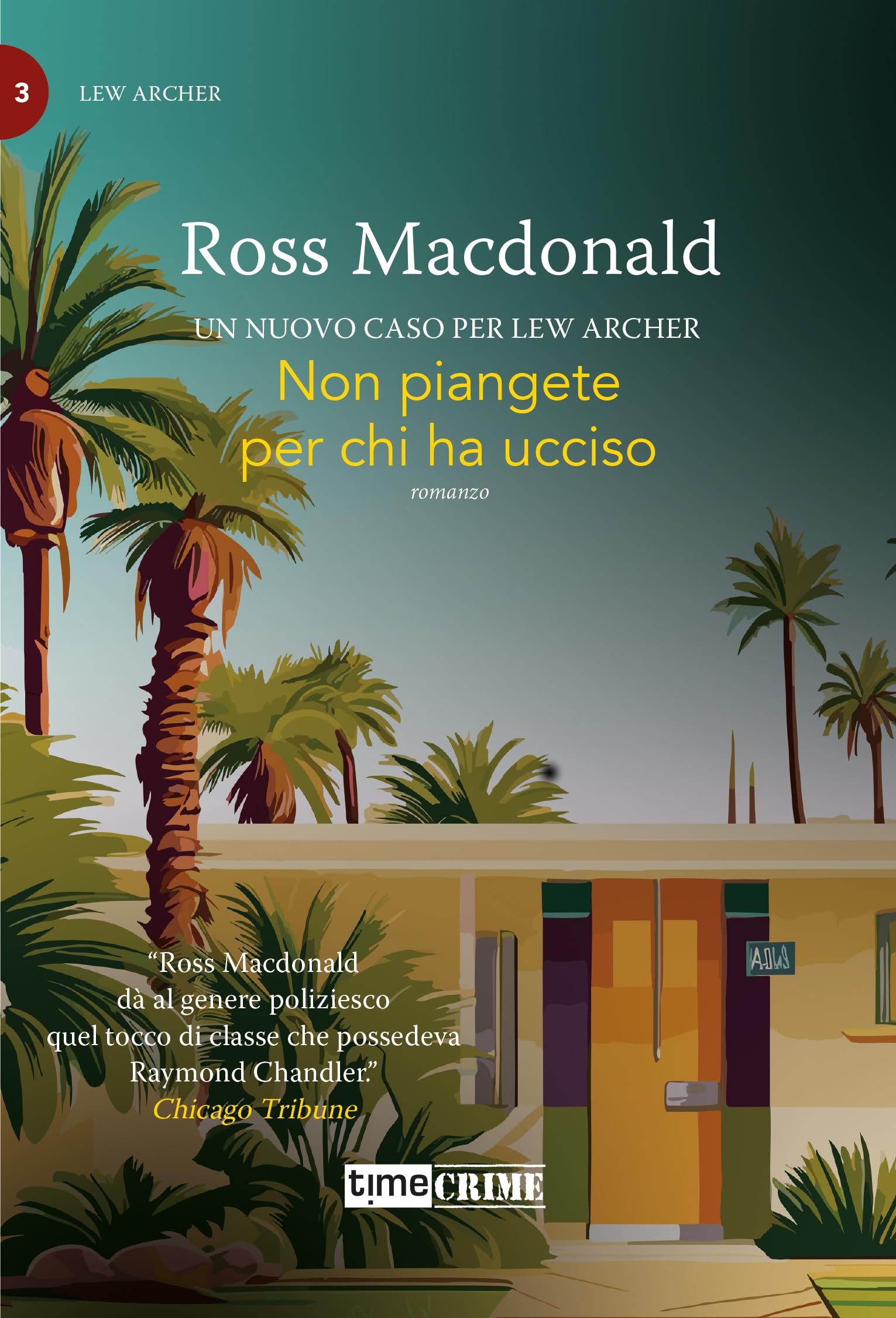 Non piangete per chi ha ucciso. Lew Archer (Vol. 3) book