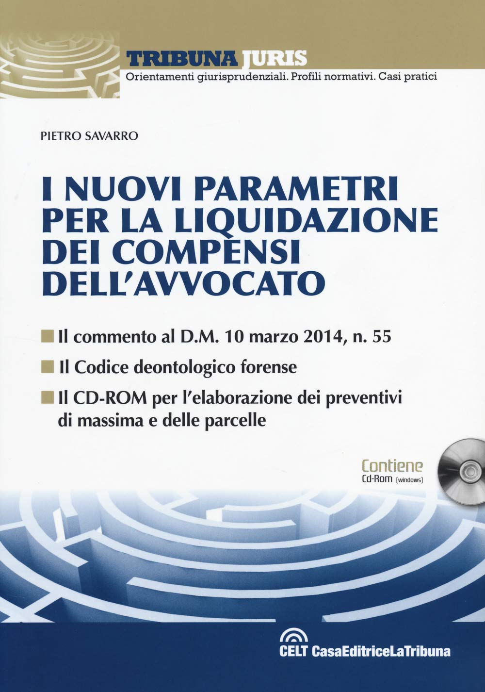 I nuovi parametri per la liquidazione dei compensi dell'avvocato. Con CD-ROM book