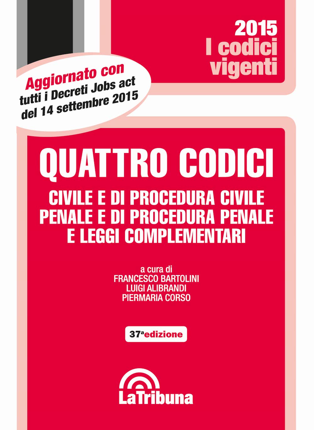 Quattro codici. Civile e di procedura civile, penale e di procedura penale e leggi complementari (I codici vigenti) Law