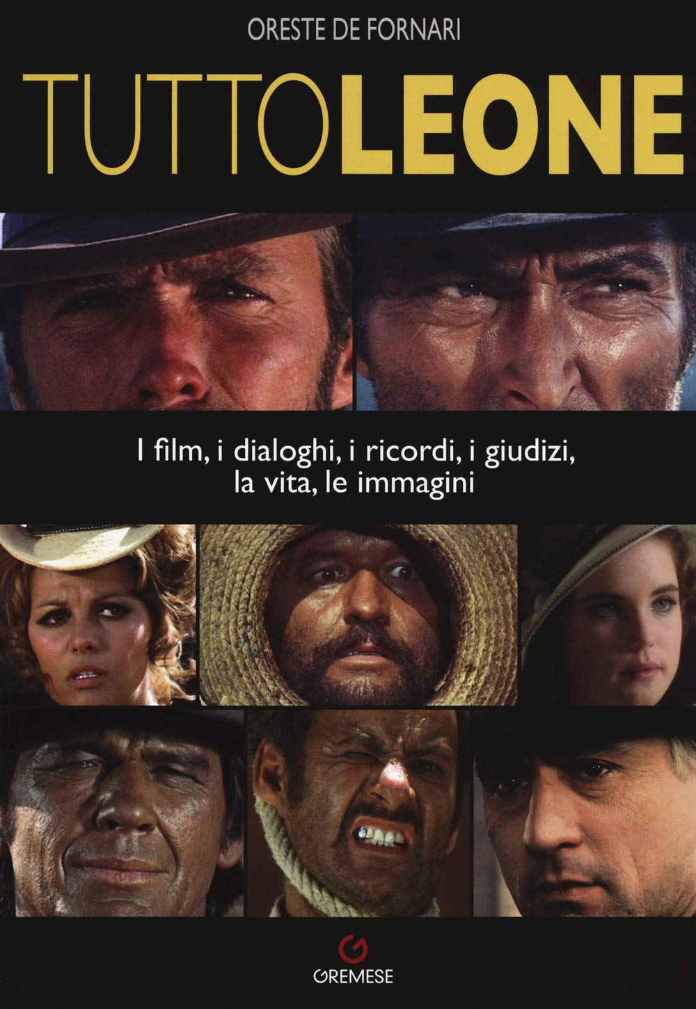 TuttoLeone. I film, i dialoghi, i ricordi, i giudizi, la vita, le immagini Film, Art & Culture