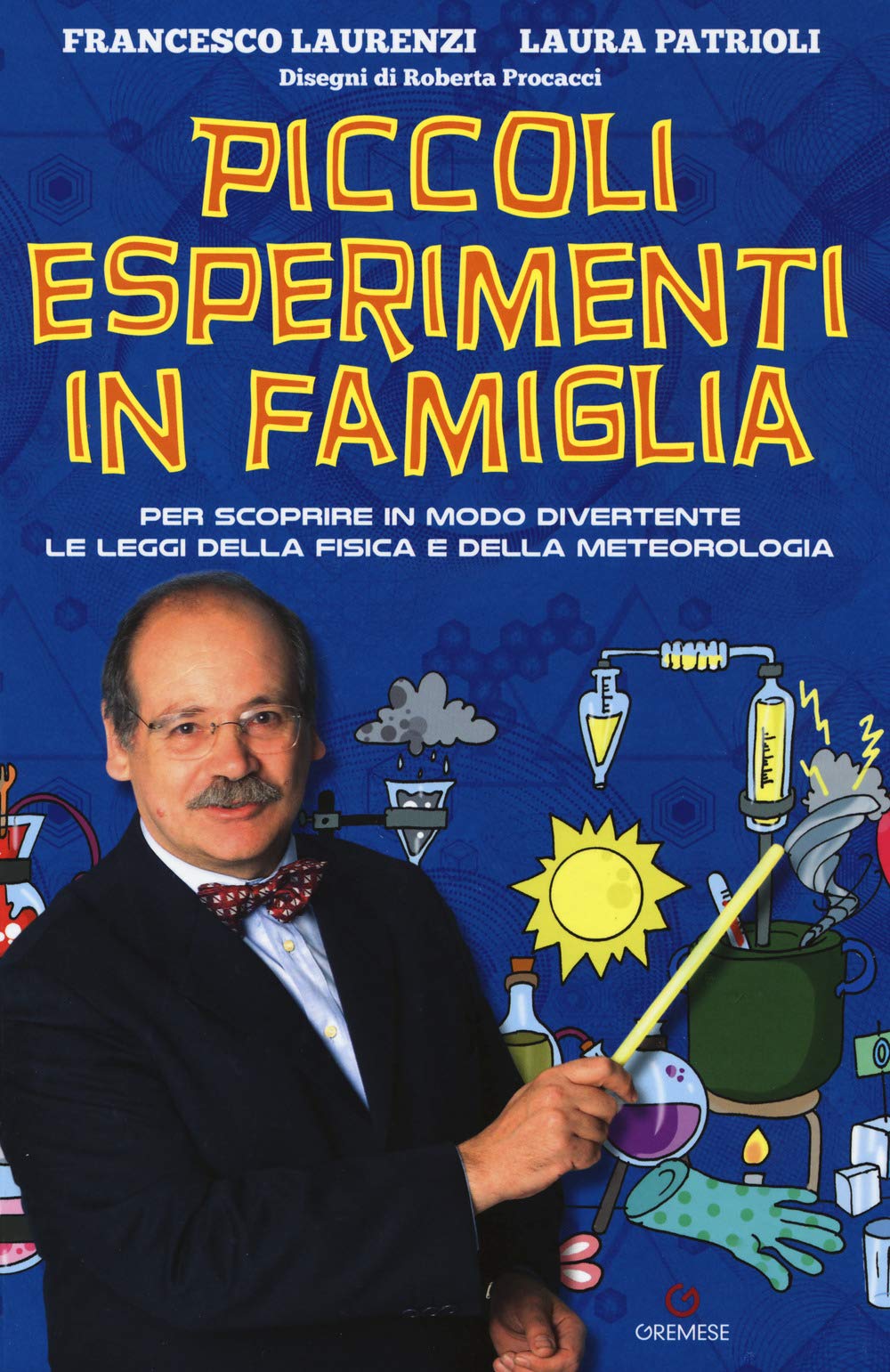 Piccoli esperimenti in famiglia. Per scoprire in modo divertente le leggi della fisica e della meteorologia. Nuova ediz. book