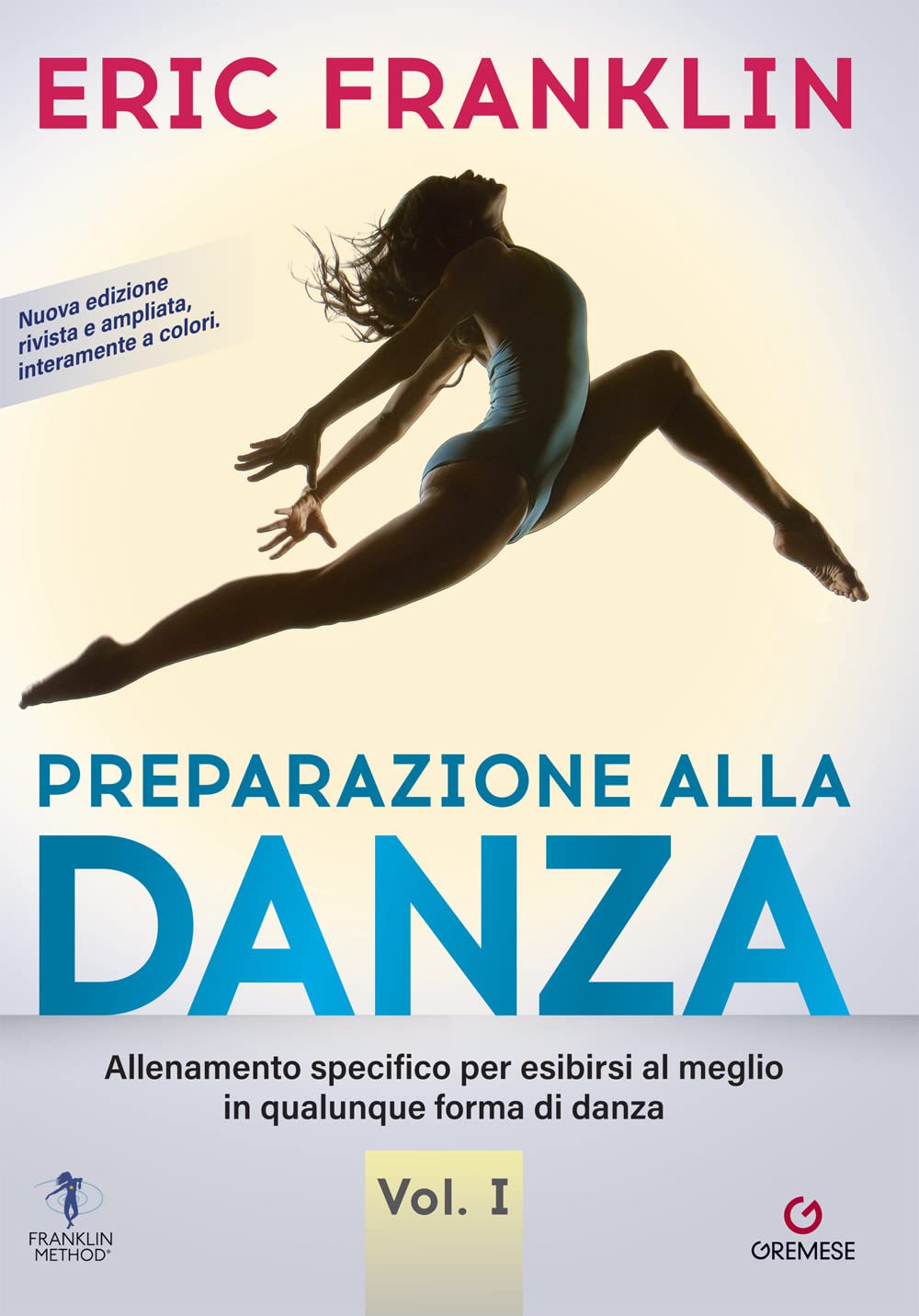 Preparazione alla danza. Allenamento specifico per esibirsi al meglio in qualunque forma di danza. Nuova ediz. (Vol. 1) (Biblioteca delle arti) Film, Art & Culture