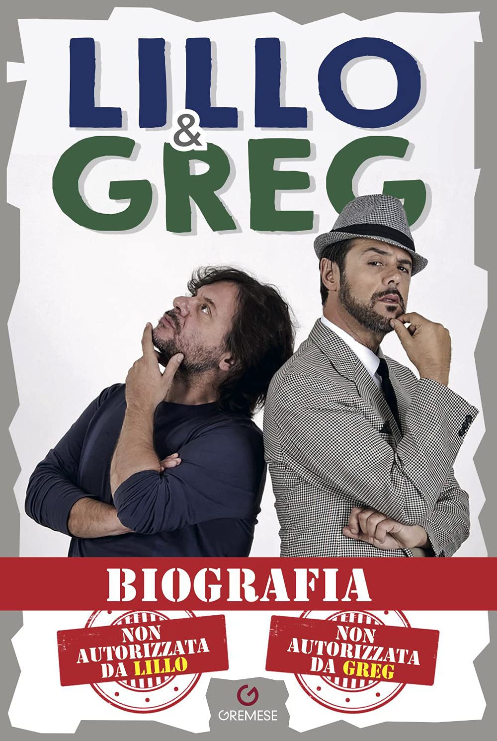 Biografia. Non autorizzata da Lillo. Non autorizzata da Greg (I flap) Art & Literature