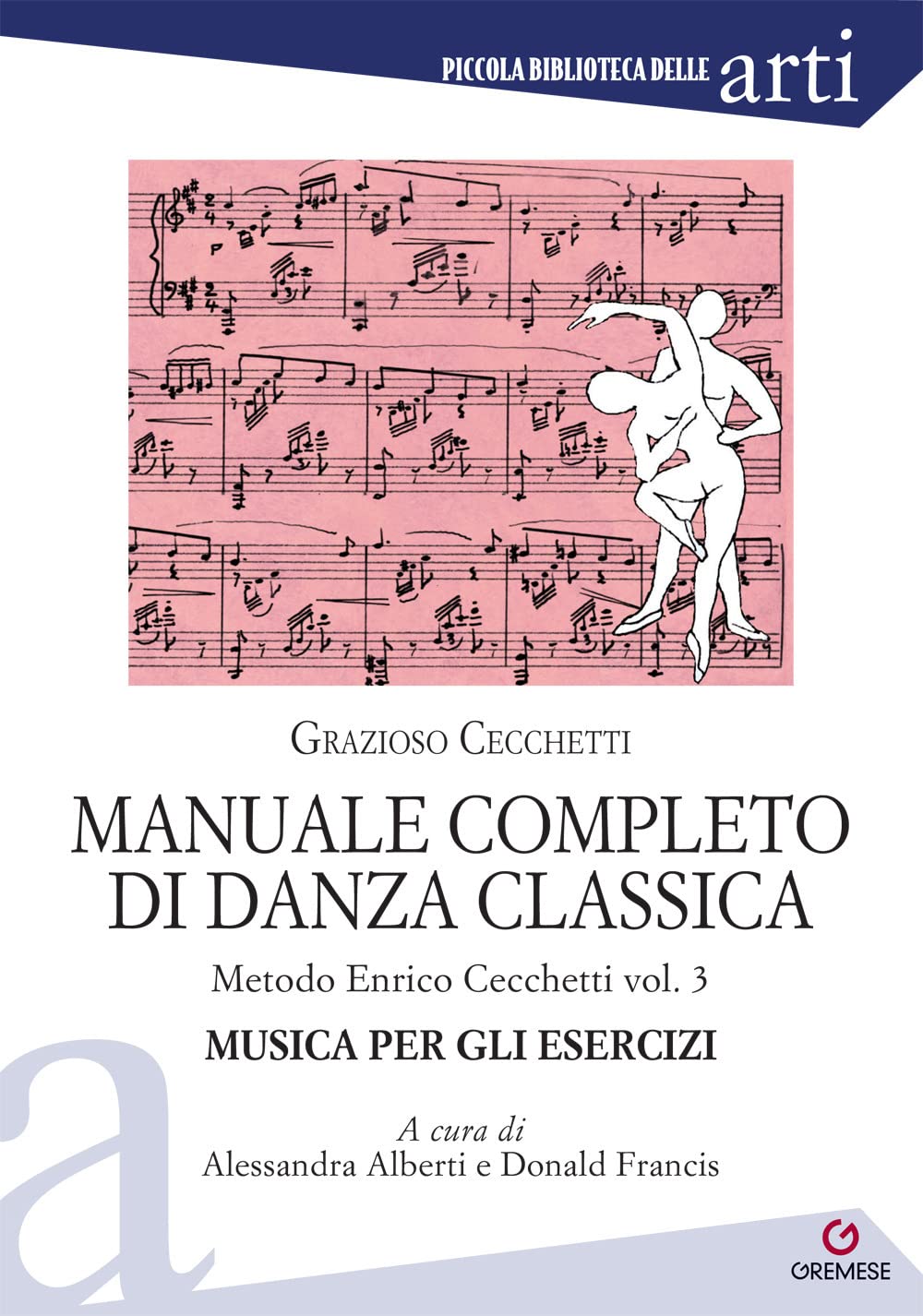 Manuale completo di danza classica. Metodo Enrico Cecchetti (Vol. 3) (Piccola biblioteca delle arti) Film, Art & Culture