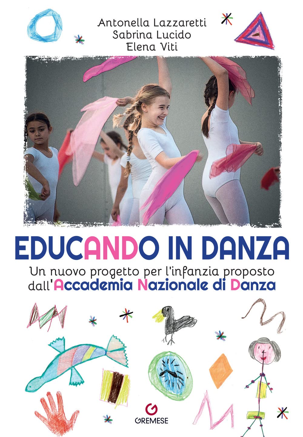 Educando in danza. Un nuovo progetto per l'infanzia proposto dall'Accademia Nazionale di Danza book