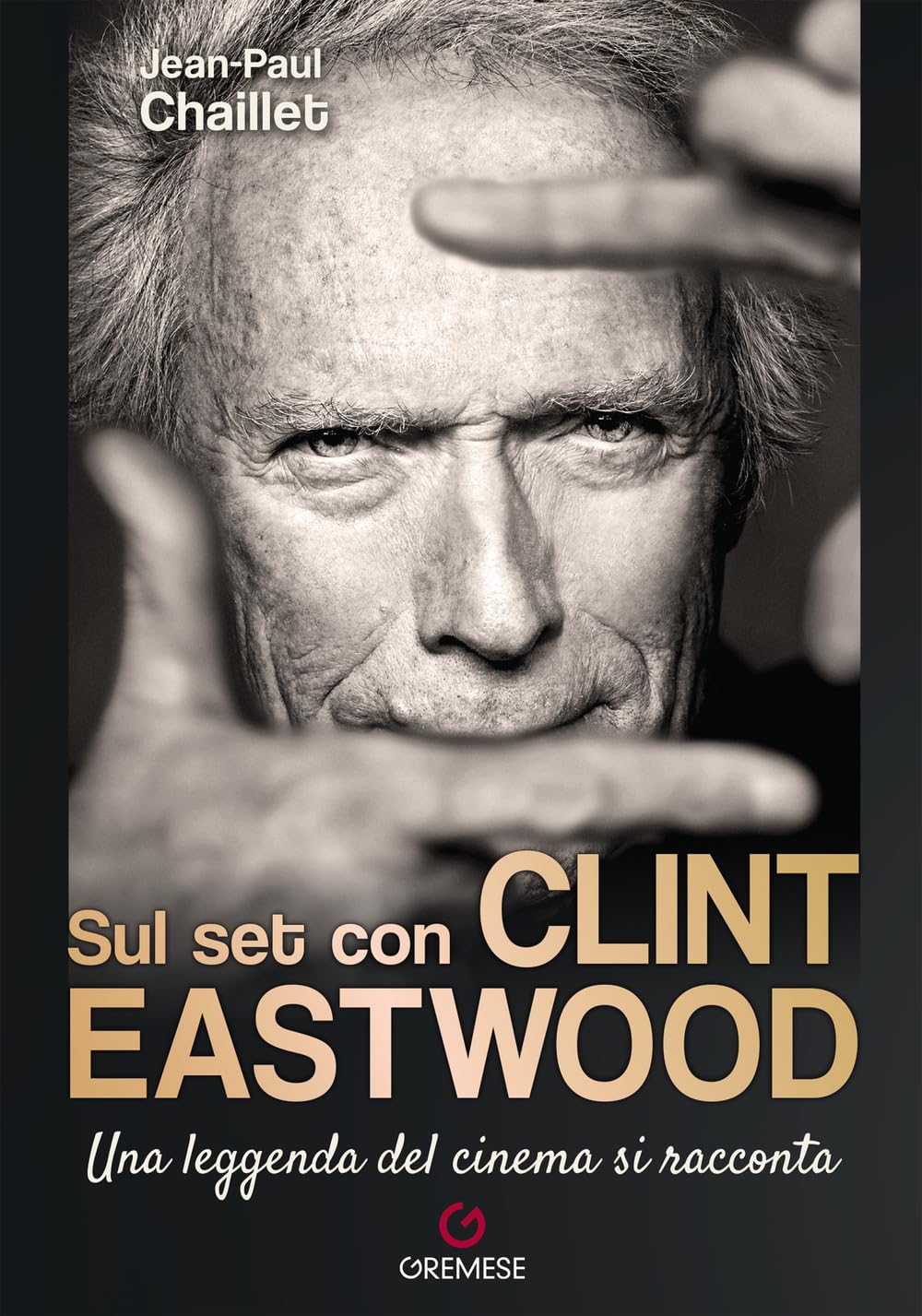 Sul set con Clint Eastwood. Una leggenda del cinema si racconta Art & Literature Books