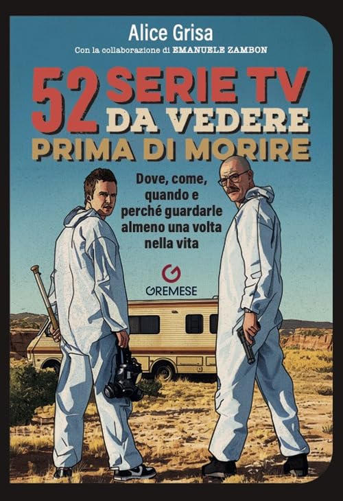 52 serie TV da vedere prima di morire. Dove, come, quando e perché guardarle almeno una volta nella vita book