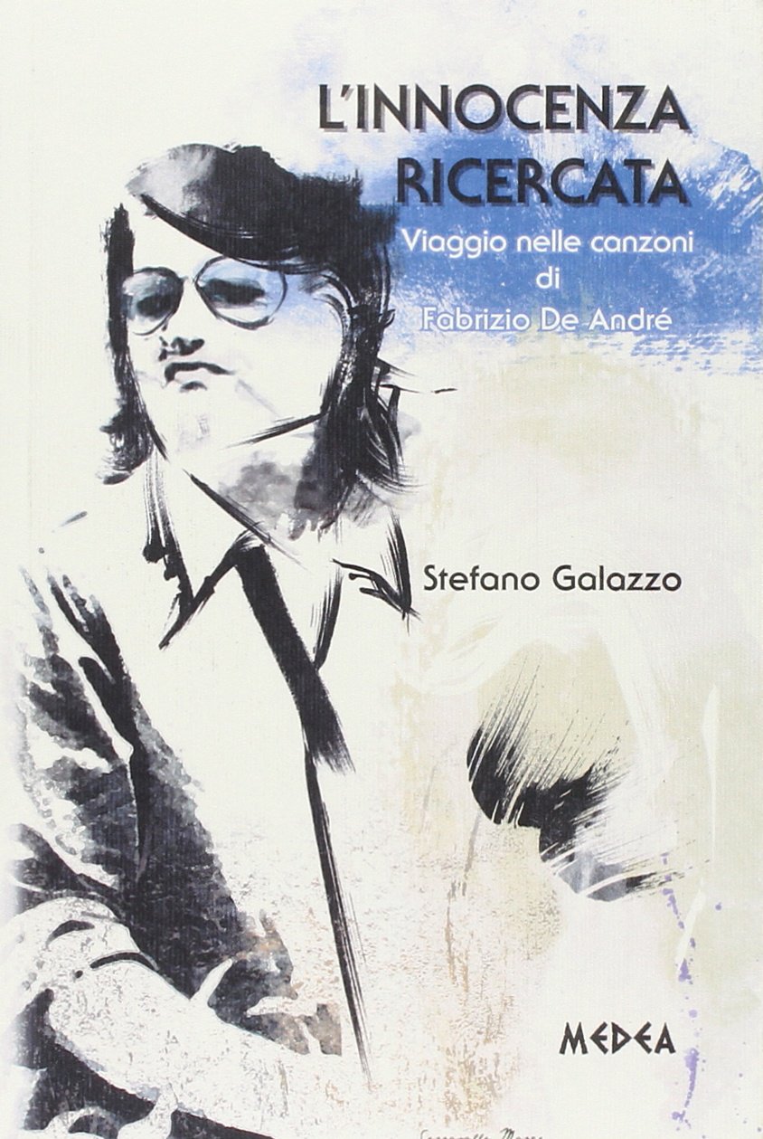L'innocenza ricercata. Viaggio nelle canzoni di Fabrizio De André Arts & Music