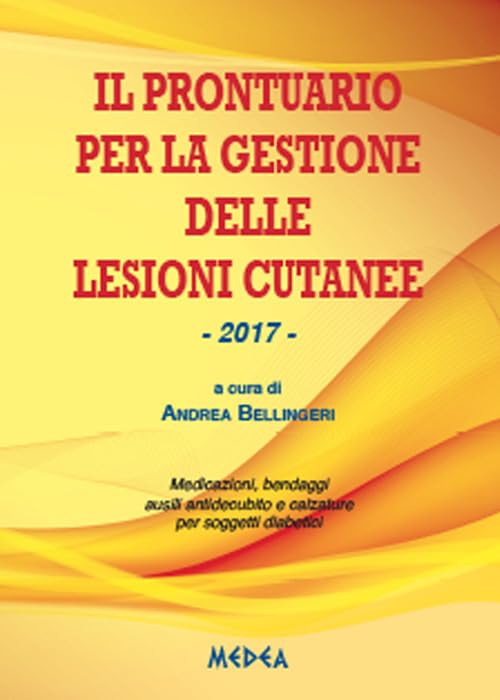 Il prontuario per la gestione delle lesioni cutanee. Medicazioni, bendaggi e calzature per soggetti diabetici book