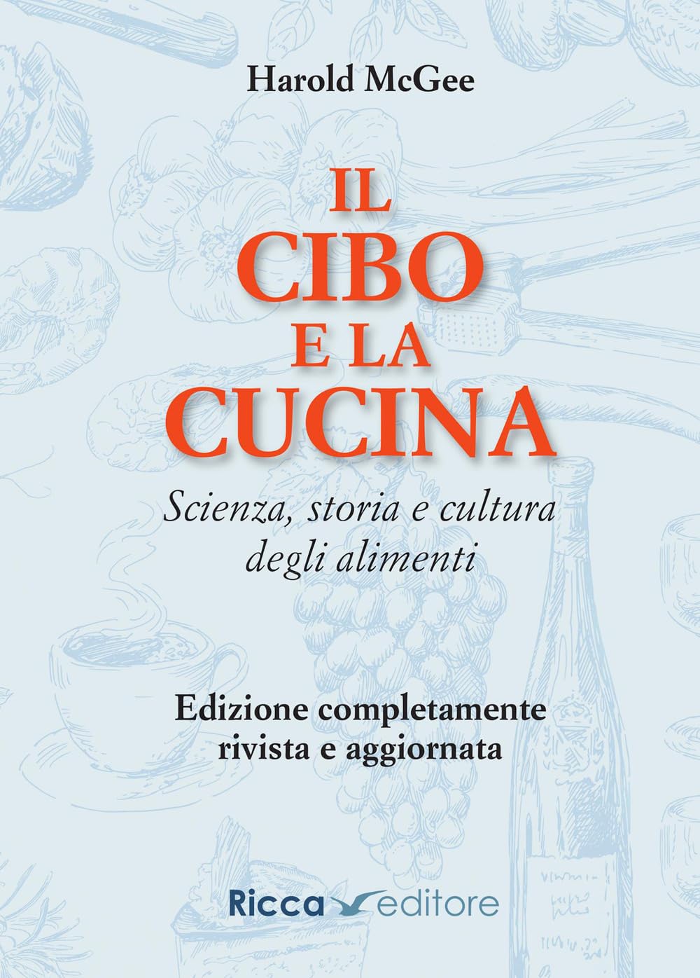 Il cibo e la cucina. Scienza, storia e cultura degli alimenti Leisure, Home & Garden