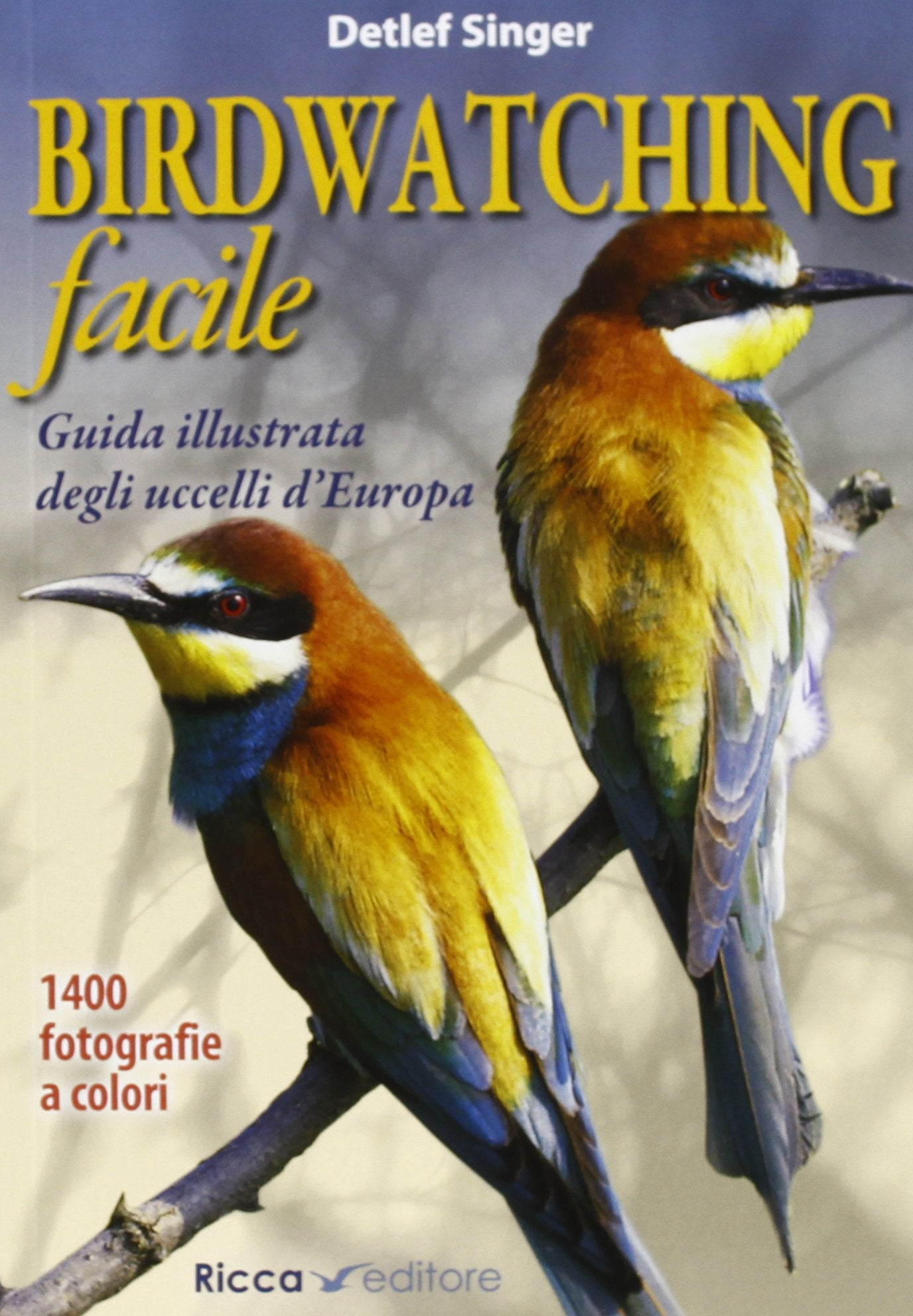 Birdwatching facile. Guida illustrata degli uccelli d'Europa. Ediz. illustrata book