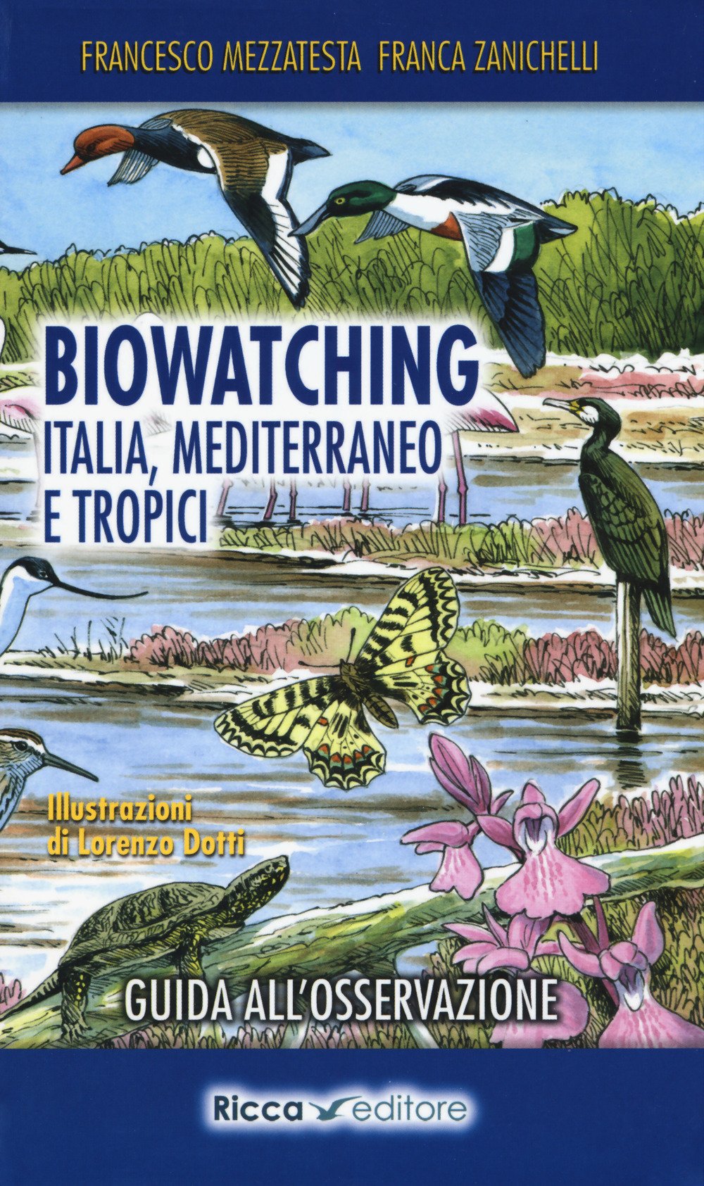 Biowatching. Italia, Mediterraneo e tropici. Guida all'osservazione Mathematics