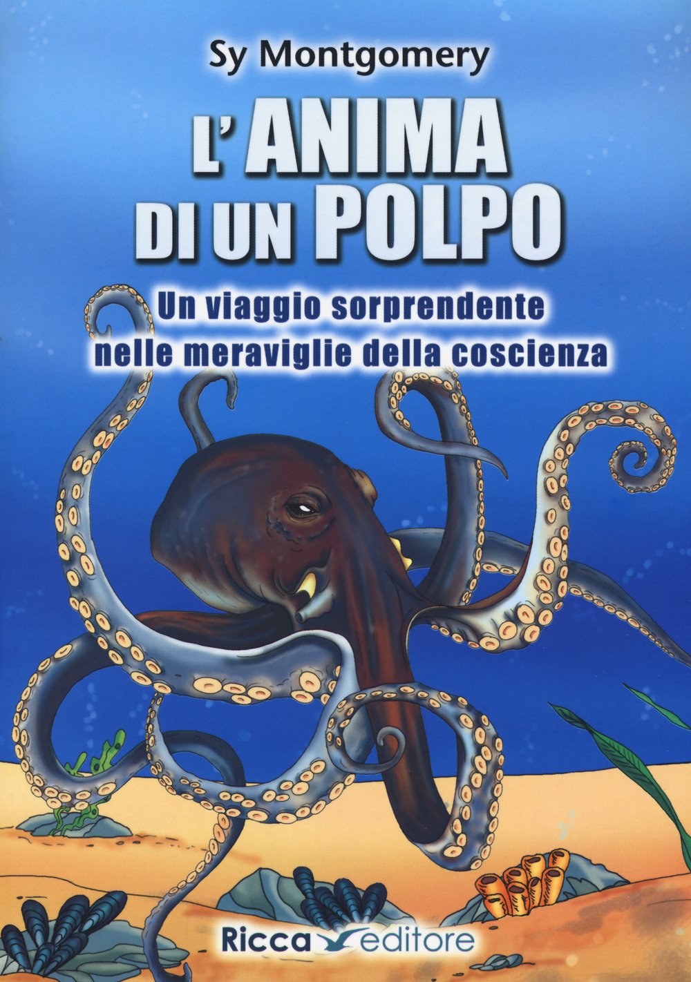 L' anima di un polpo. Un viaggio sorprendente nelle meraviglie della coscienza book