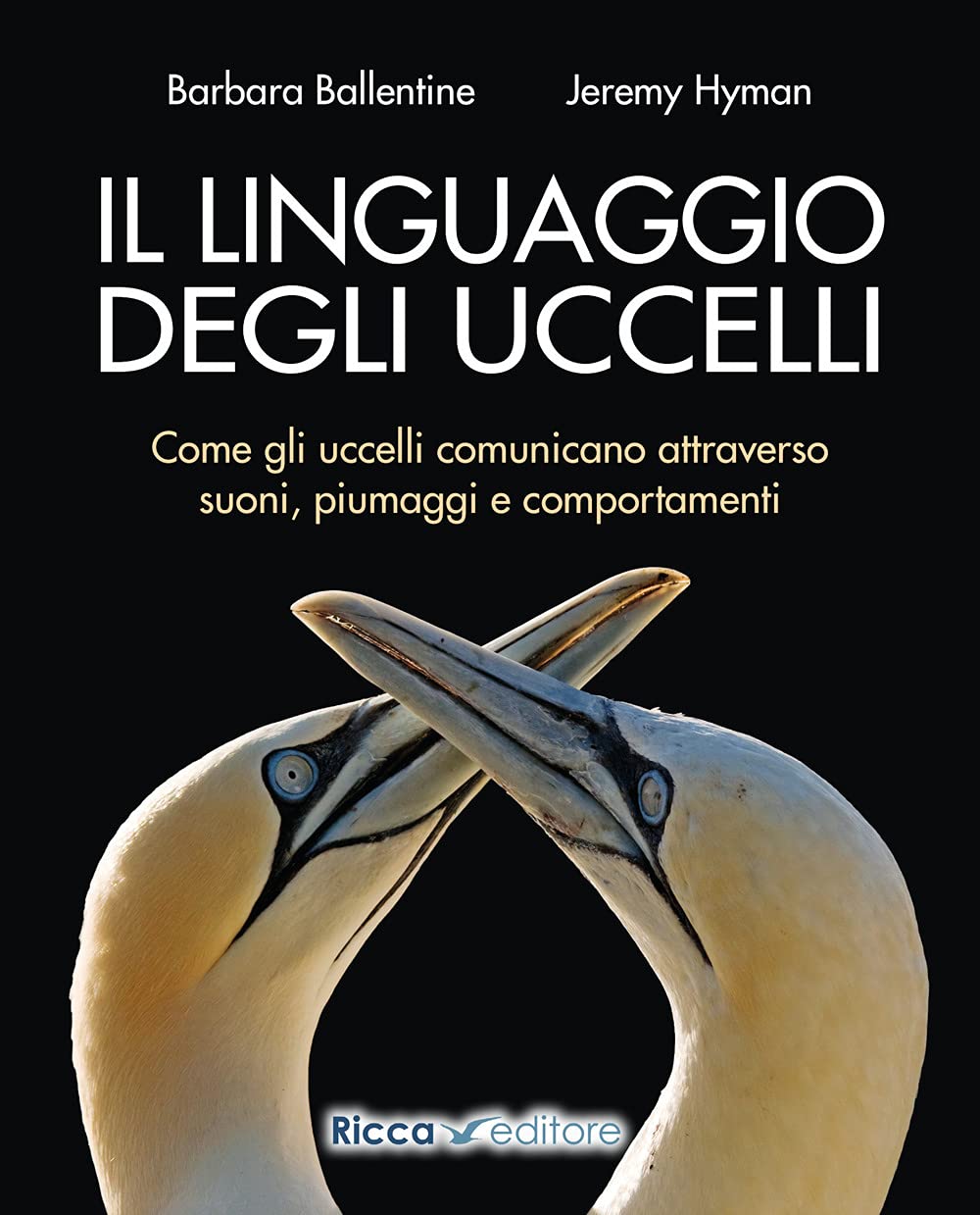 Il linguaggio degli uccelli. Come gli uccelli comunicano attraverso suoni, piumaggi e comportamenti book