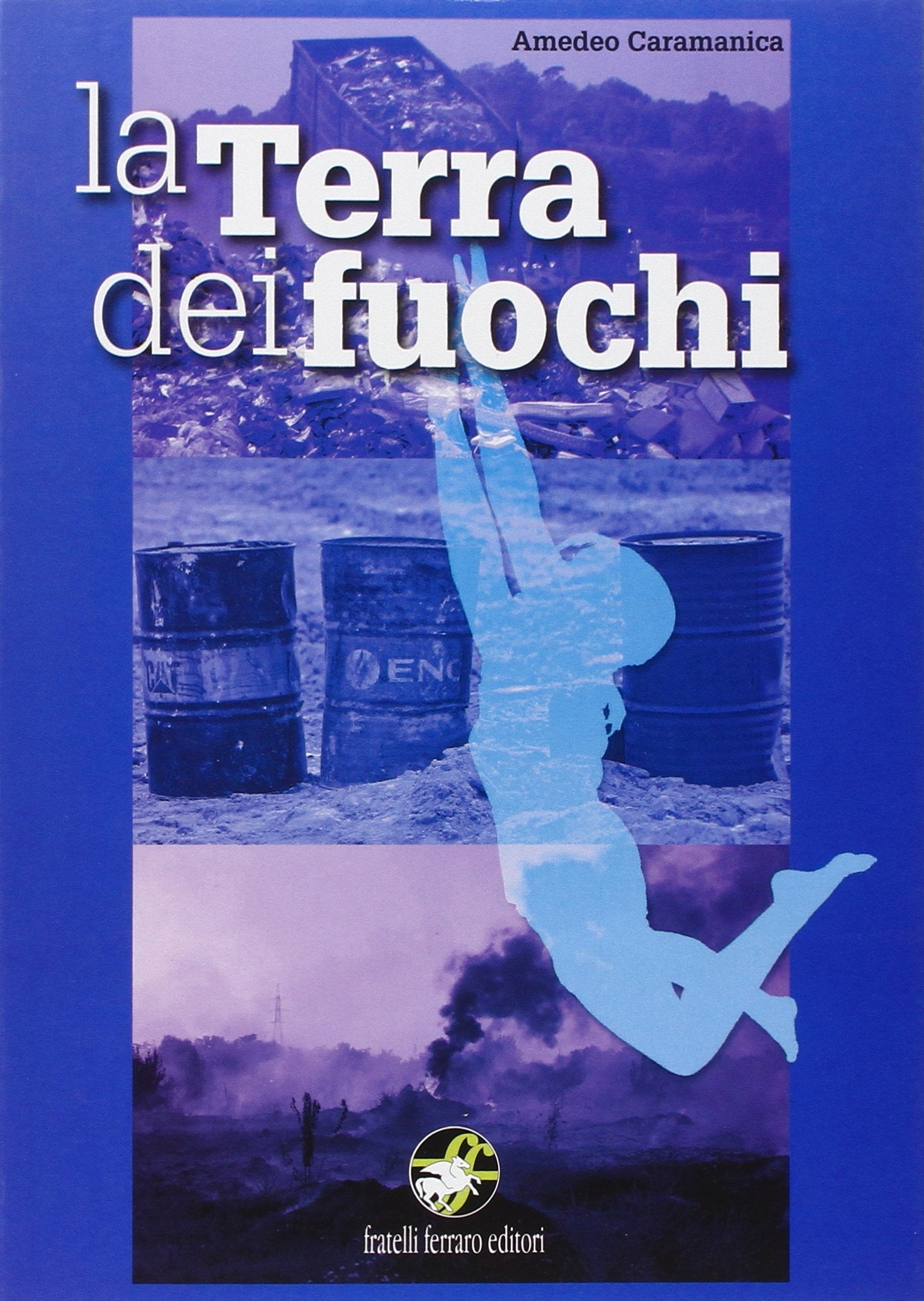 La Terra dei fuochi. Salvaguardia del creato. Con e-book. Con espansione online book