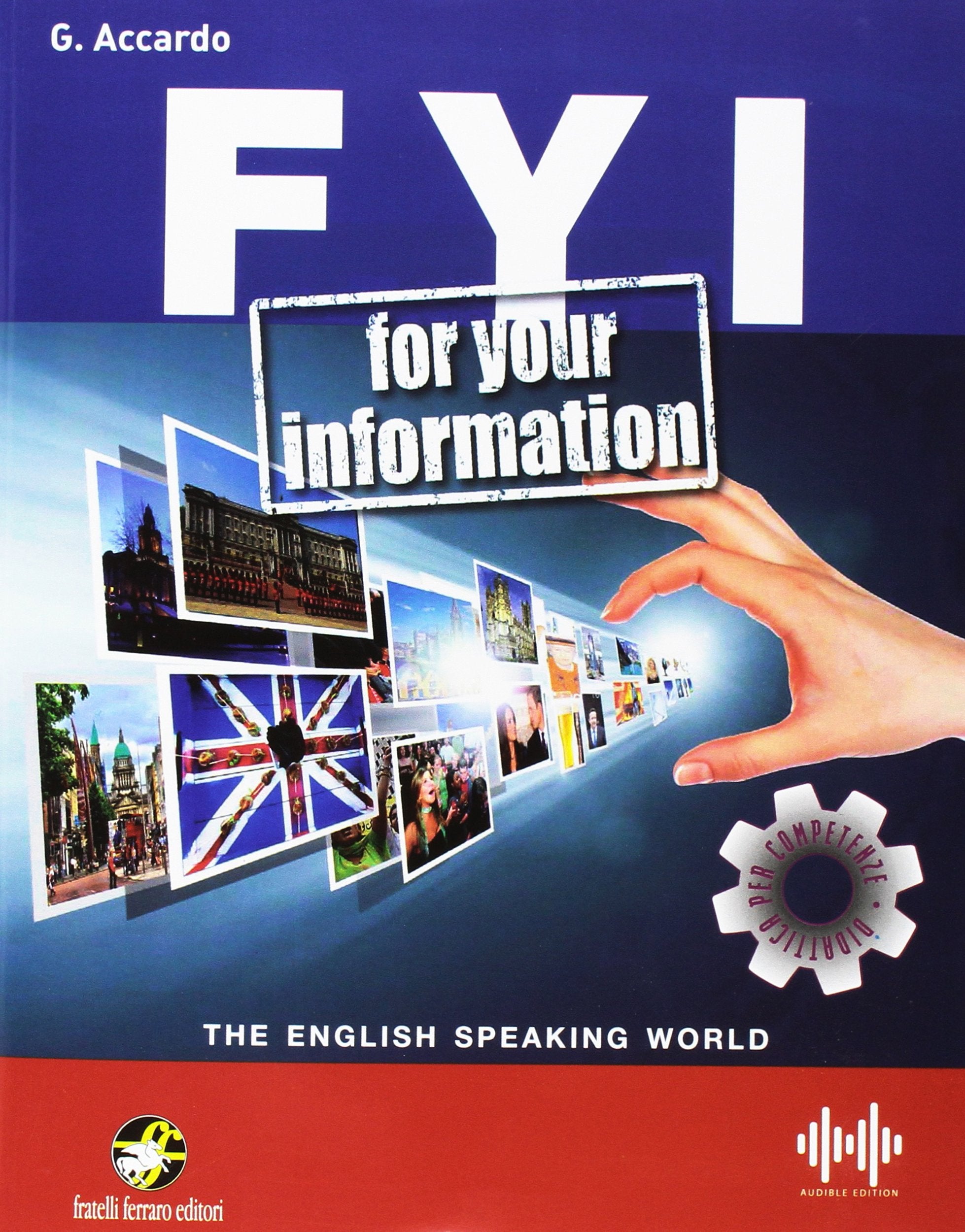 FYI. For your information. The english speaking world. Per la Scuola media. Con e-book. Con espansione online book