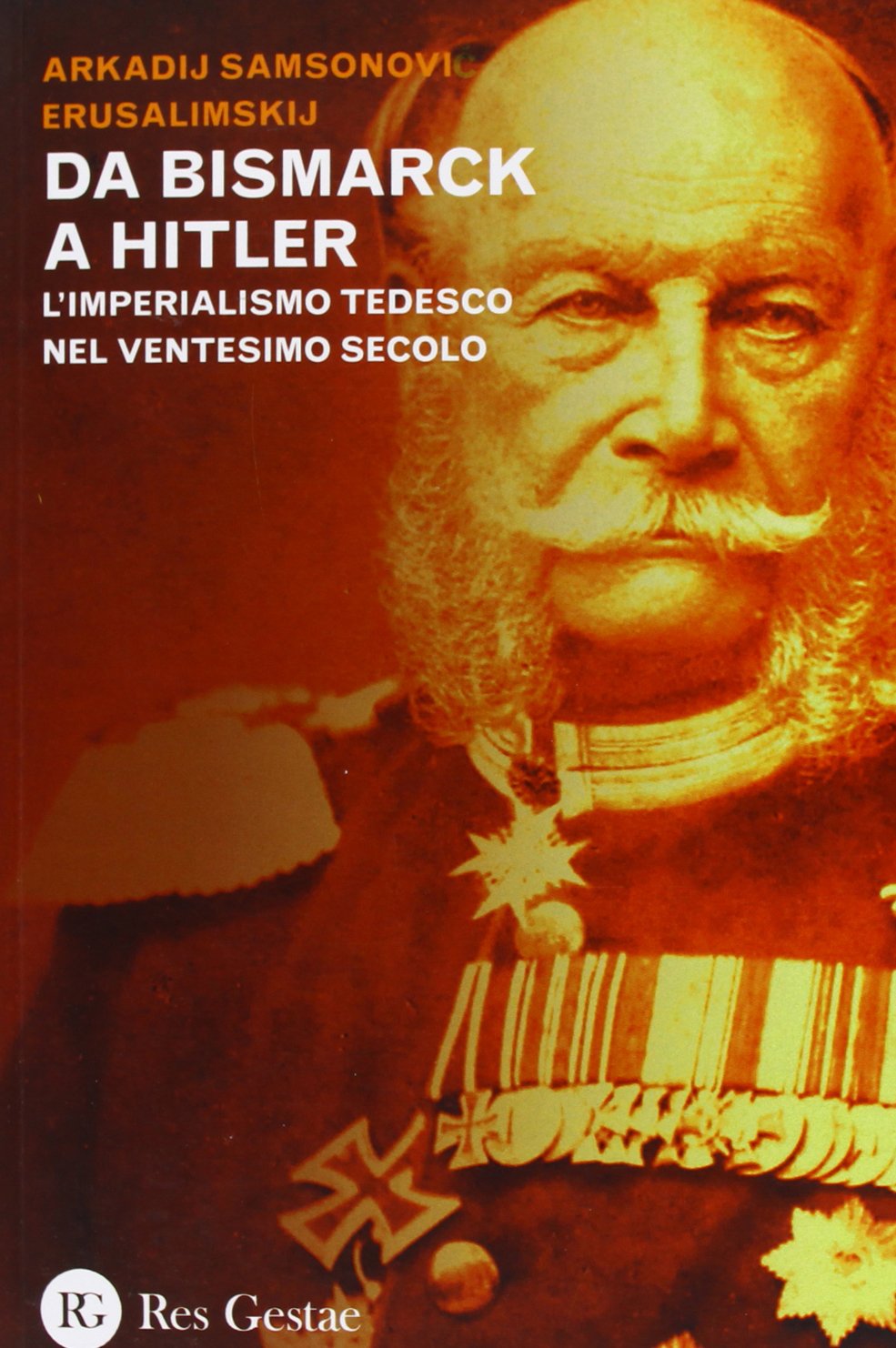 Da Bismarck a Hitler. L'imperialismo tedesco nel ventesimo secolo book