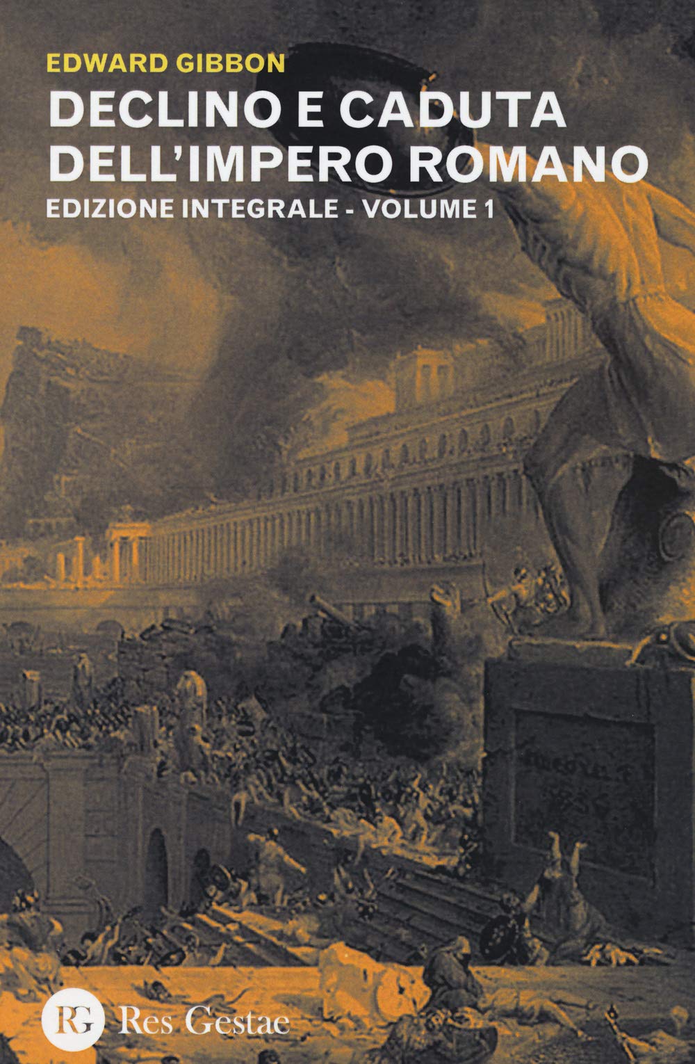 Gibbon, E: Declino e caduta dell'impero romano. Ediz. integr Politics & History