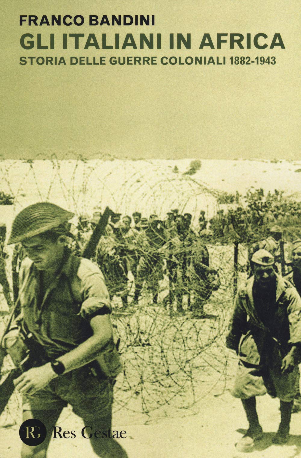 Gli italiani in Africa. Storia delle guerre coloniali 1882-1943 German history