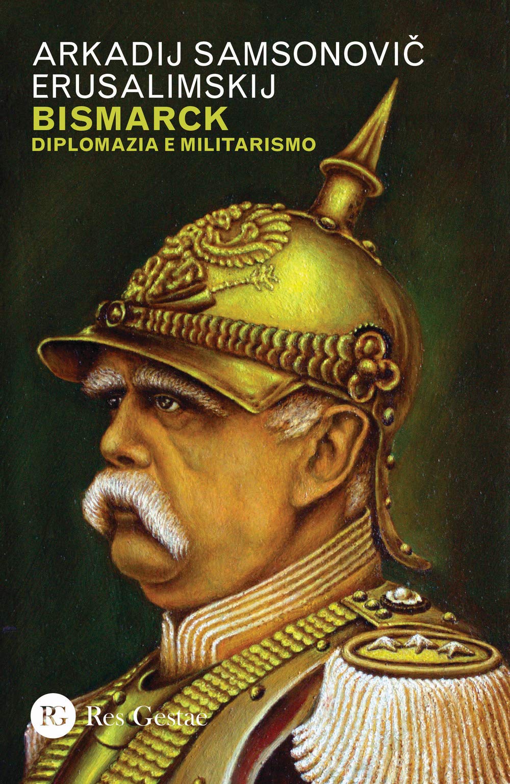 Bismarck. Diplomazia e militarismo Politics & Society