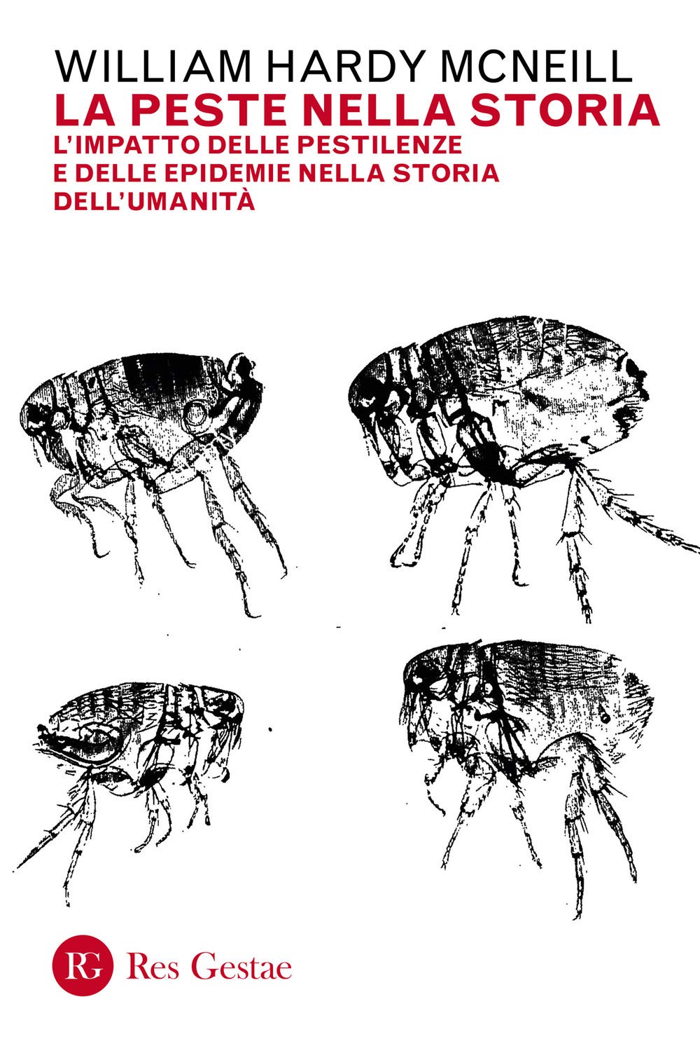 La peste nella storia. L'impatto delle pestilenze e delle epidemie nella storia dell'umanità Medicine